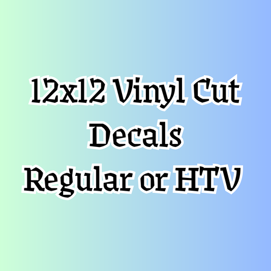 Custom 12x12 Vinyl Cut Decals